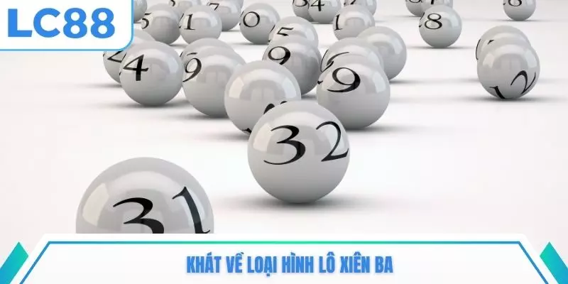 Khát về loại hình lô xiên ba