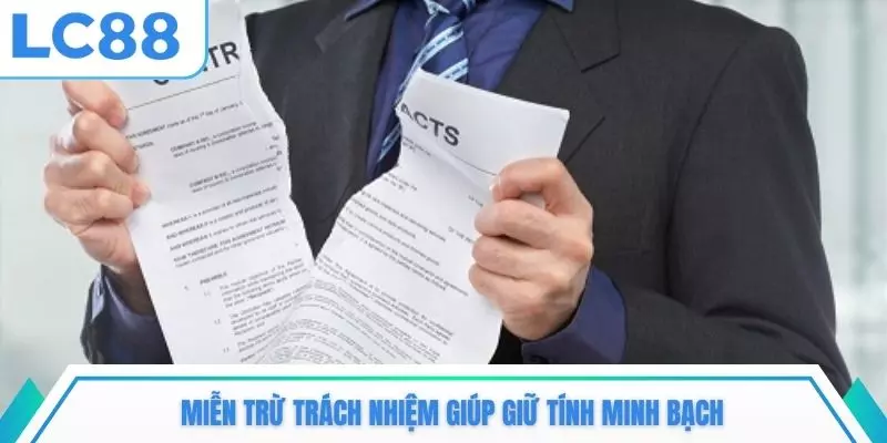 Miễn trừ trách nhiệm giúp giữ tính minh bạch