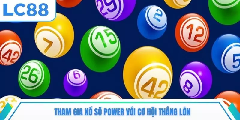Tham gia xổ số Power với cơ hội thắng lớn