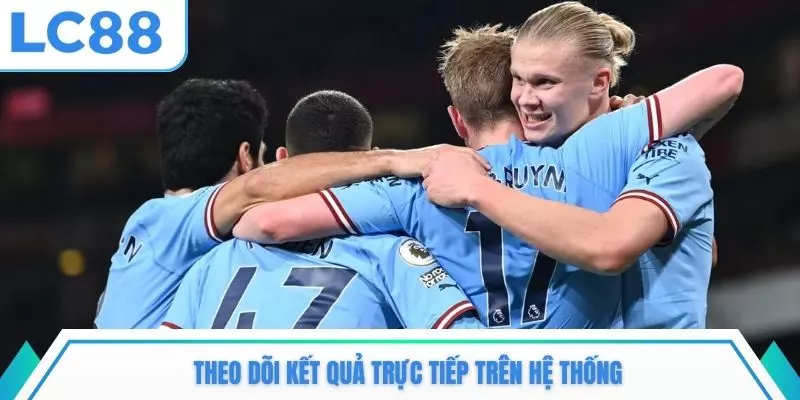 Theo dõi kết quả trực tiếp trên hệ thống