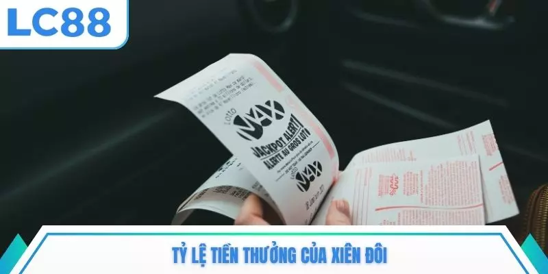Tỷ lệ tiền thưởng của xiên đôi
