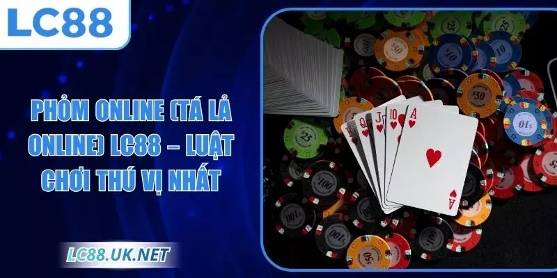 Phỏm online (Tá lả online)